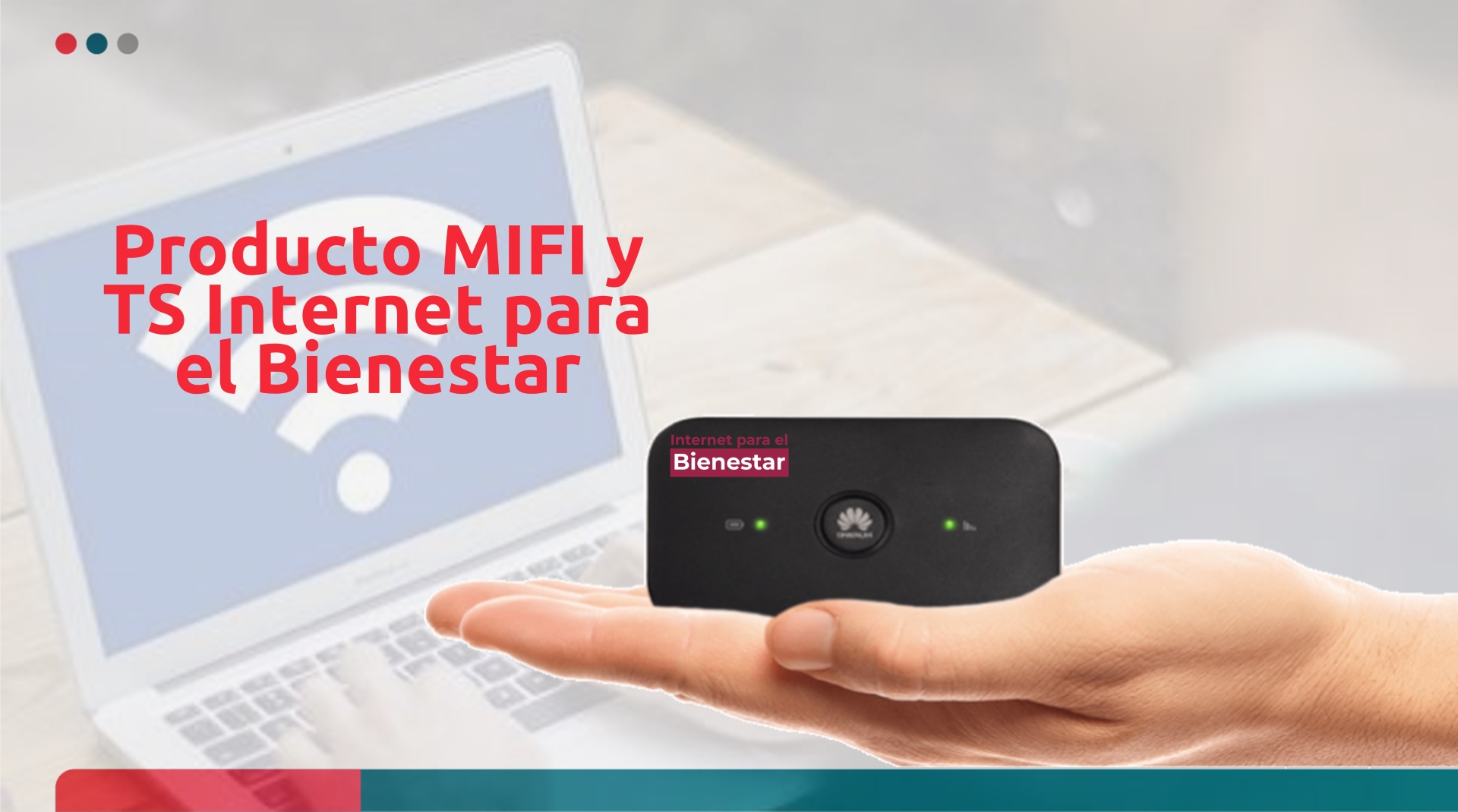 Producto MIFI y TS Internet para el Bienestar.